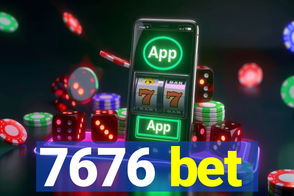 7676 bet